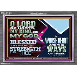 BLESSED IS THE MAN WHOSE STRENGTH IS IN THEE  Acrylic Frame Christian Wall Art  GWEXALT12102  "33X25"