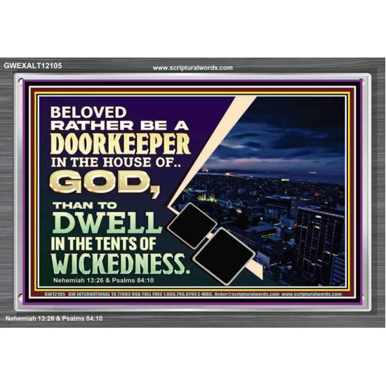 BELOVED RATHER BE A DOORKEEPER IN THE HOUSE OF GOD  Bible Verse Acrylic Frame  GWEXALT12105  