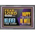 FEAR THE LORD GOD AND BELIEVED THE LORD HAPPY SHALT THOU BE  Scripture Acrylic Frame   GWEXALT12106  "33X25"