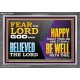 FEAR THE LORD GOD AND BELIEVED THE LORD HAPPY SHALT THOU BE  Scripture Acrylic Frame   GWEXALT12106  