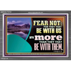 FEAR NOT WITH US ARE MORE THAN THEY THAT BE WITH THEM  Custom Wall Scriptural Art  GWEXALT12132  "33X25"