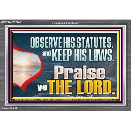 OBSERVE HIS STATUES AND KEEP HIS LAWS  Custom Art and Wall Décor  GWEXALT12140  