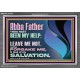 ABBA FATHER OUR HELP LEAVE US NOT NEITHER FORSAKE US  Unique Bible Verse Acrylic Frame  GWEXALT12142  