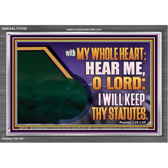 HEAR ME O LORD I WILL KEEP THY STATUTES  Bible Verse Acrylic Frame Art  GWEXALT12162  