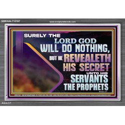 THE LORD REVEALETH HIS SECRET TO THOSE VERY CLOSE TO HIM  Bible Verse Wall Art  GWEXALT12167  "33X25"