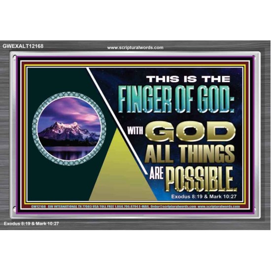 THIS IS THE FINGER OF GOD WITH GOD ALL THINGS ARE POSSIBLE  Bible Verse Wall Art  GWEXALT12168  