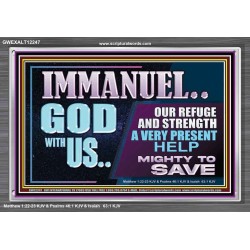 IMMANUEL GOD WITH US OUR REFUGE AND STRENGTH MIGHTY TO SAVE  Ultimate Inspirational Wall Art Acrylic Frame  GWEXALT12247  "33X25"