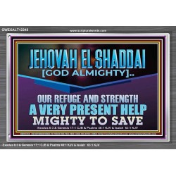 JEHOVAH EL SHADDAI MIGHTY TO SAVE  Unique Scriptural Acrylic Frame  GWEXALT12248  "33X25"