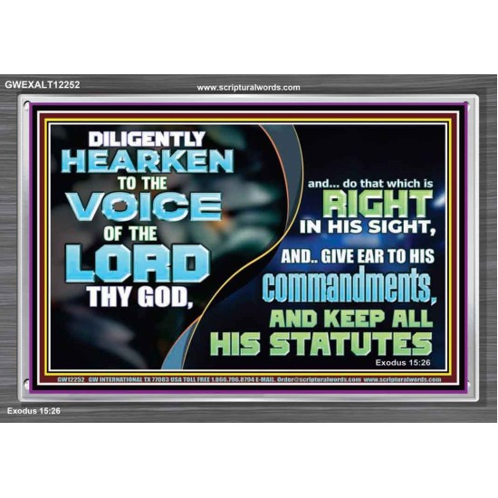 GIVE EAR TO HIS COMMANDMENTS AND KEEP ALL HIS STATUES  Eternal Power Acrylic Frame  GWEXALT12252  