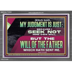 JESUS SAID MY JUDGMENT IS JUST  Ultimate Power Acrylic Frame  GWEXALT12323  "33X25"