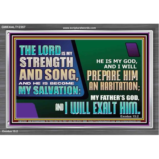 THE LORD IS MY STRENGTH AND SONG AND I WILL EXALT HIM  Children Room Wall Acrylic Frame  GWEXALT12357  