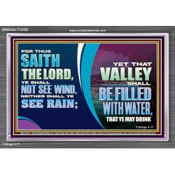 VALLEY SHALL BE FILLED WITH WATER THAT YE MAY DRINK  Sanctuary Wall Acrylic Frame  GWEXALT12358  "33X25"