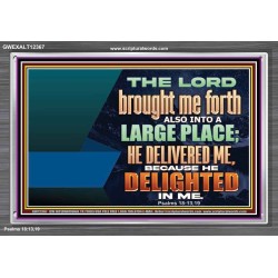 THE LORD BROUGHT ME FORTH ALSO INTO A LARGE PLACE  Sanctuary Wall Picture  GWEXALT12367  "33X25"