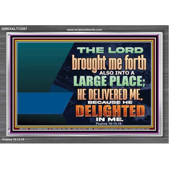 THE LORD BROUGHT ME FORTH ALSO INTO A LARGE PLACE  Sanctuary Wall Picture  GWEXALT12367  