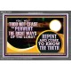 REPENT AND COME TO KNOW THE TRUTH  Eternal Power Acrylic Frame  GWEXALT12373  