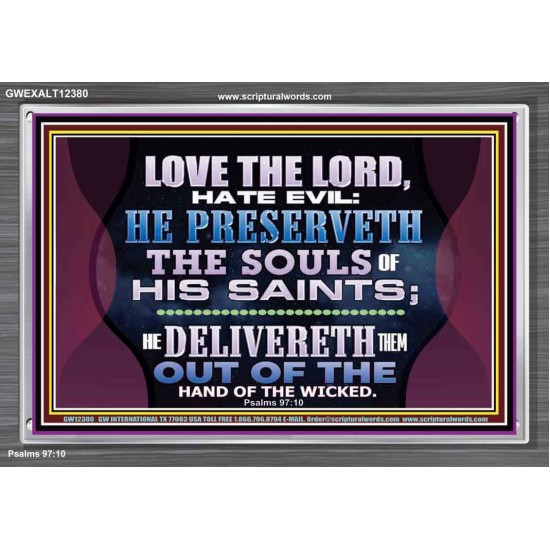 HE PRESERVETH THE SOULS OF HIS SAINTS  Ultimate Power Acrylic Frame  GWEXALT12380  