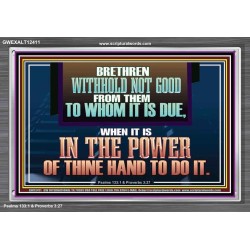 WITHHOLD NOT GOOD FROM THEM TO WHOM IT IS DUE  Unique Power Bible Acrylic Frame  GWEXALT12411  "33X25"