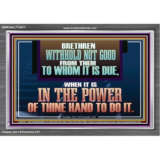 WITHHOLD NOT GOOD FROM THEM TO WHOM IT IS DUE  Unique Power Bible Acrylic Frame  GWEXALT12411  