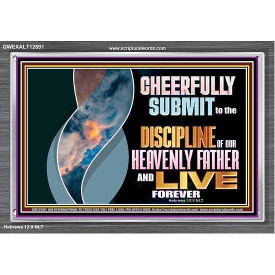 CHEERFULLY SUBMIT TO THE DISCIPLINE OF OUR HEAVENLY FATHER  Scripture Wall Art  GWEXALT12691  