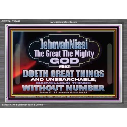 JEHOVAH NISSI THE GREAT THE MIGHTY GOD  Scriptural Décor Acrylic Frame  GWEXALT12698  "33X25"