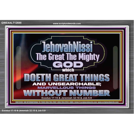 JEHOVAH NISSI THE GREAT THE MIGHTY GOD  Scriptural Décor Acrylic Frame  GWEXALT12698  