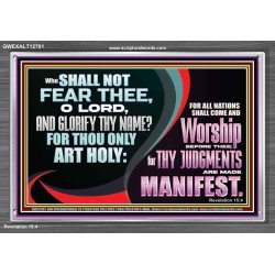 ALL NATIONS SHALL COME AND WORSHIP BEFORE THEE  Christian Acrylic Frame Art  GWEXALT12701  "33X25"