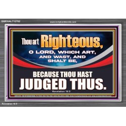 THOU ART RIGHTEOUS O LORD  Christian Acrylic Frame Wall Art  GWEXALT12702  "33X25"