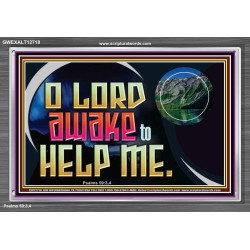 O LORD AWAKE TO HELP ME  Christian Quote Acrylic Frame  GWEXALT12718  "33X25"