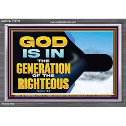 GOD IS IN THE GENERATION OF THE RIGHTEOUS  Scripture Art  GWEXALT12722  "33X25"
