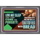 LOVE NOT SLEEP LEST THOU COME TO POVERTY  Bible Verse Art Acrylic Frame  GWEXALT12724  