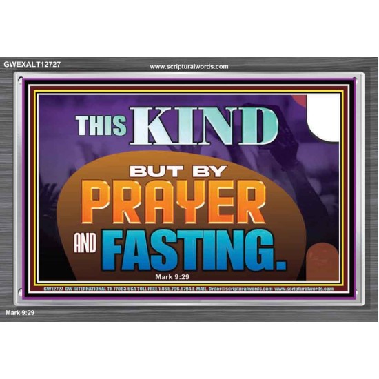 THIS KIND BUT BY PRAYER AND FASTING  Biblical Paintings  GWEXALT12727  