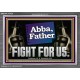 ABBA FATHER FIGHT FOR US  Scripture Art Work  GWEXALT12729  