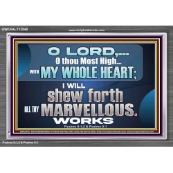 SHEW FORTH ALL THY MARVELLOUS WORKS  Bible Verse Acrylic Frame  GWEXALT12948  