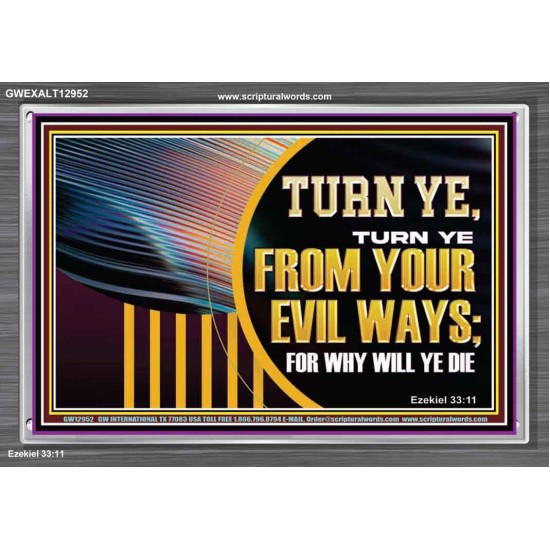 TURN FROM YOUR EVIL WAYS  Religious Wall Art   GWEXALT12952  