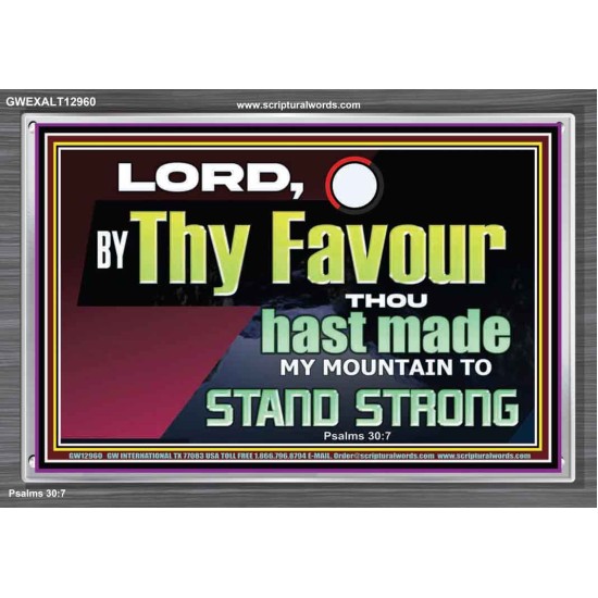 THY FAVOUR HAST MADE MY MOUNTAIN TO STAND STRONG  Modern Christian Wall Décor Acrylic Frame  GWEXALT12960  