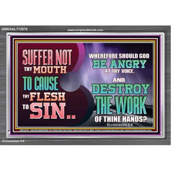 SUFFER NOT THY MOUTH TO CAUSE THY FLESH TO SIN  Bible Verse Acrylic Frame  GWEXALT12976  