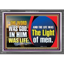 THE WORD WAS GOD IN HIM WAS LIFE THE LIGHT OF MEN  Unique Power Bible Picture  GWEXALT12986  "33X25"