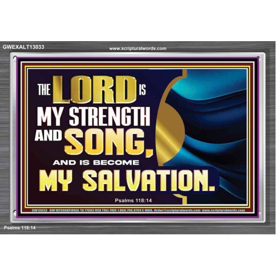 THE LORD IS MY STRENGTH AND SONG AND MY SALVATION  Righteous Living Christian Acrylic Frame  GWEXALT13033  