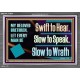 SWIFT TO HEAR SLOW TO SPEAK SLOW TO WRATH  Church Decor Acrylic Frame  GWEXALT13054  