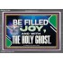 BE FILLED WITH JOY AND WITH THE HOLY GHOST  Ultimate Power Acrylic Frame  GWEXALT13060  "33X25"