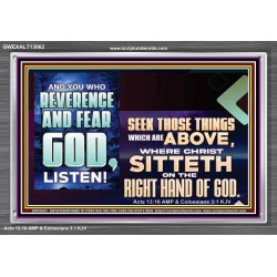 SEEK THOSE THINGS WHICH ARE ABOVE WHERE CHRIST SITTETH  Eternal Power Acrylic Frame  GWEXALT13062  