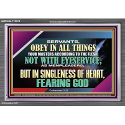 SERVANTS OBEY IN ALL THINGS YOUR MASTERS  Ultimate Power Acrylic Frame  GWEXALT13078  