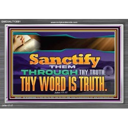 SANCTIFY THEM THROUGH THY TRUTH THY WORD IS TRUTH  Church Office Acrylic Frame  GWEXALT13081  