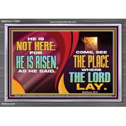 HE IS NOT HERE FOR HE IS RISEN  Children Room Wall Acrylic Frame  GWEXALT13091  "33X25"