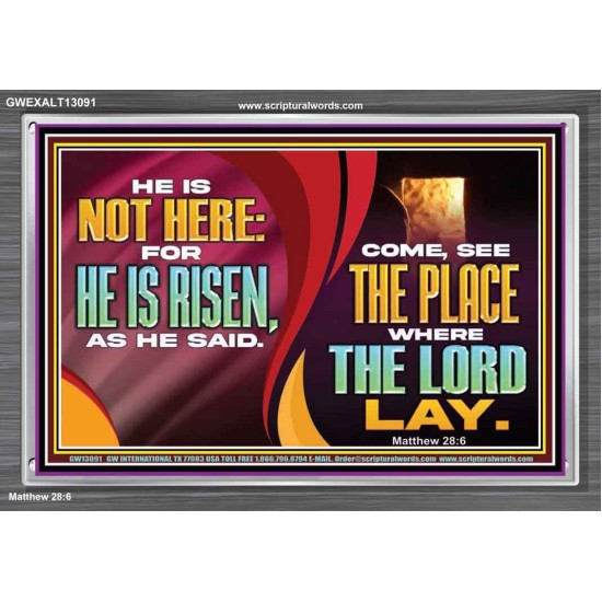 HE IS NOT HERE FOR HE IS RISEN  Children Room Wall Acrylic Frame  GWEXALT13091  