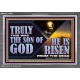 TRULY THIS WAS THE SON OF GOD HE IS RISEN FROM THE DEAD  Sanctuary Wall Acrylic Frame  GWEXALT13092  