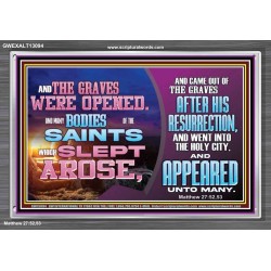 AND THE GRAVES WERE OPENED AND MANY BODIES OF THE SAINTS WHICH SLEPT AROSE  Bible Verses Wall Art Acrylic Frame  GWEXALT13094  "33X25"