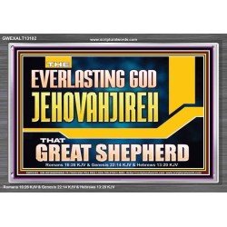 EVERLASTING GOD JEHOVAHJIREH THAT GREAT SHEPHERD  Scripture Art Prints  GWEXALT13102  "33X25"