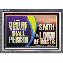 THE DESIRE OF THE WICKED SHALL PERISH  Christian Artwork Acrylic Frame  GWEXALT13107  "33X25"