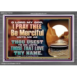 MY GOD BE MERCIFUL UNTO ME AS THOU USEST TO DO UNTO THOSE THAT LOVE THY NAME  Religious Art Picture  GWEXALT13115  "33X25"